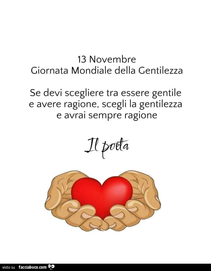 13 novembre giornata mondiale della gentilezza: se devi scegliere tra essere gentile e avere ragione, scegli la gentilezza e avrai sempre ragione