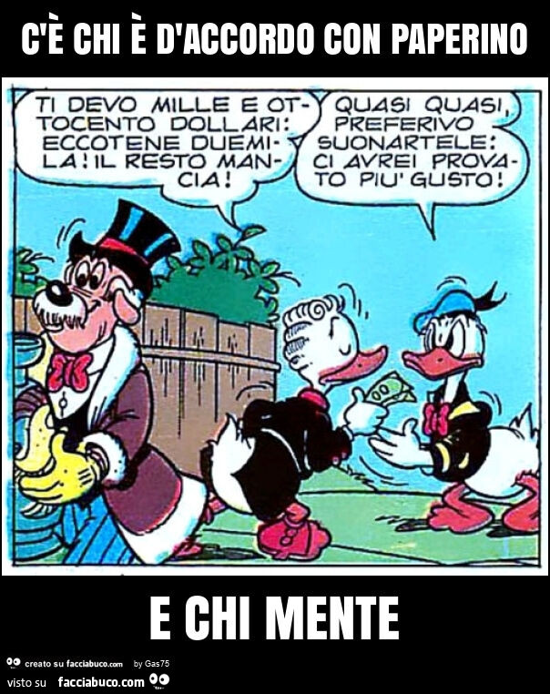 C'è chi è d'accordo con paperino e chi mente