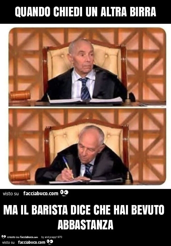 Quando chiedi un altra birra ma il barista dice che hai bevuto abbastanza