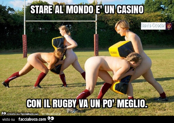 Stare al mondo è un casino con il rugby va un po' meglio