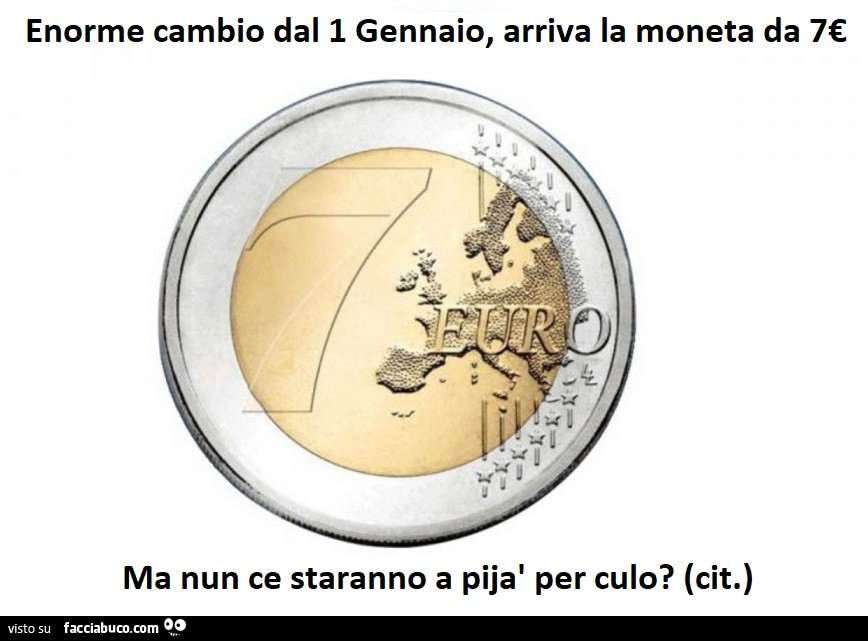 Enorme cambio dal 1 gennaio, arriva la moneta da 7€ ma nun ce staranno a pijà per culo?