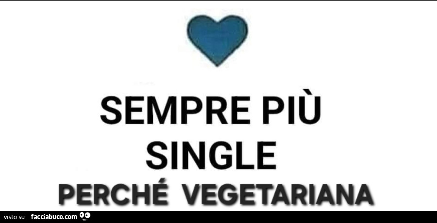 Sempre più single perché vegetariana