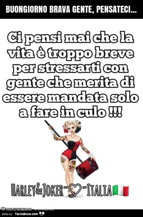 Buongiorno brava gente, pensateci