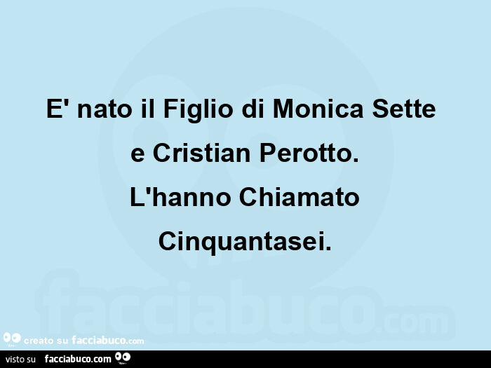 È nato il figlio di monica sette e cristian perotto. L'hanno chiamato cinquantasei