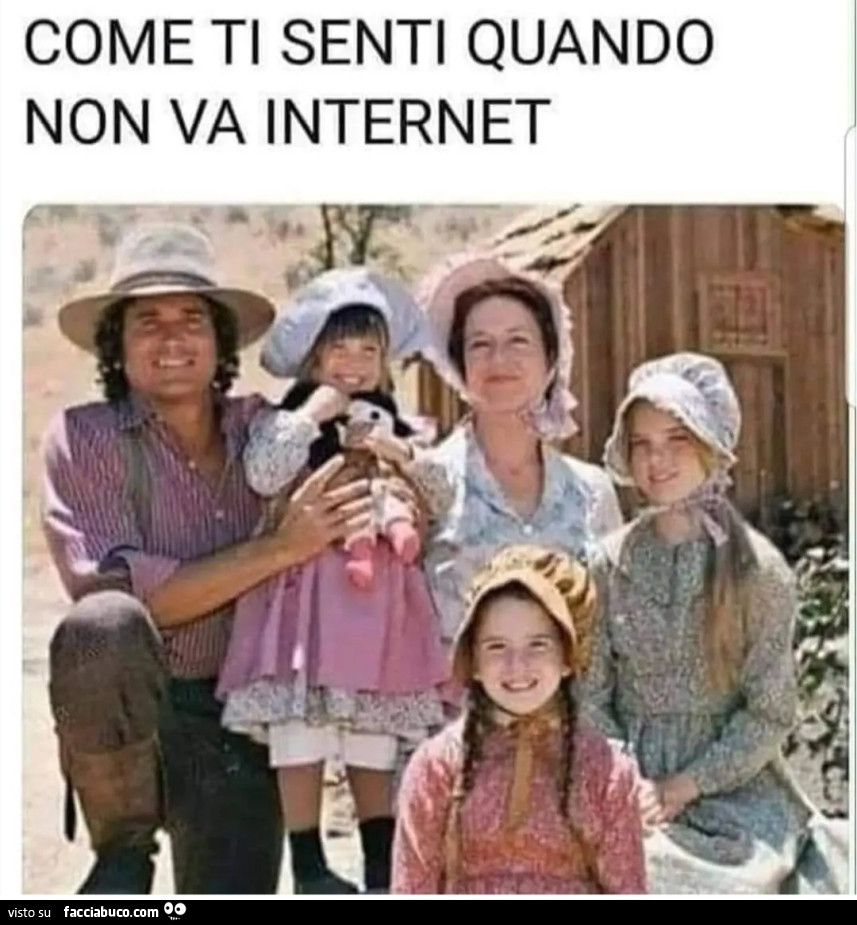 Come ti senti quando non va internet la casa nella prateria