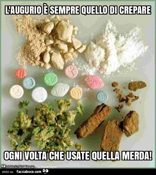 L'augurio รจ sempre quello di crepare ogni volta che usate quella merad
