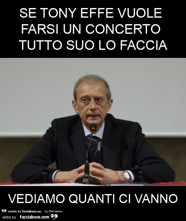 Se tony effe vuole farsi un concerto tutto suo lo faccia vediamo quanti ci vanno