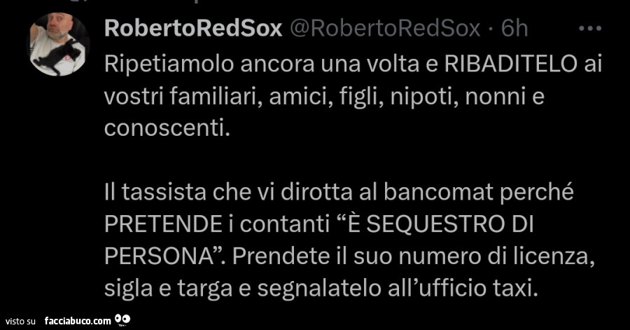 Ripetiamolo ancora una volta e ribaditelo ai vostri familiari, amici, figli, nipoti, nonni e conoscenti. Il tassista che vi dirotta al bancomat perché pretende i contanti è sequestro di persona. Prendete il suo numero di licenza, sigla e targa e segnalate