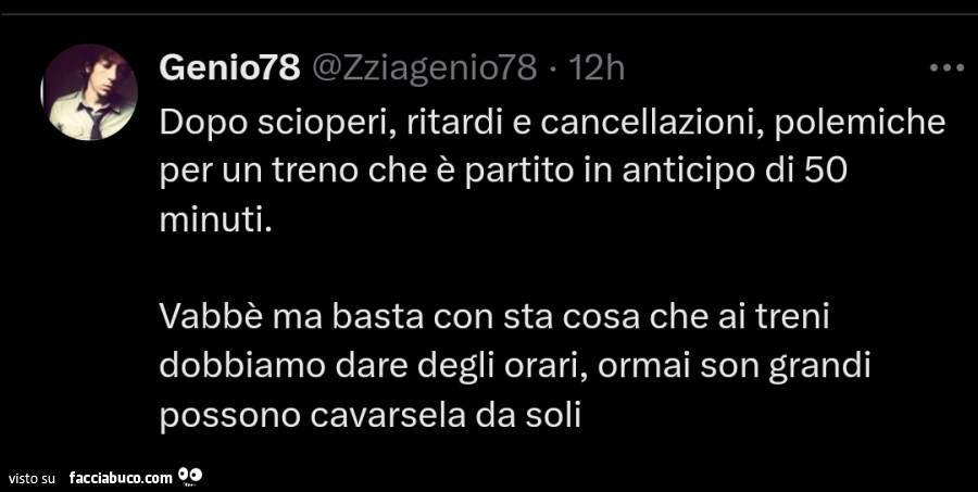 Dopo scioperi, ritardi e cancellazioni, polemiche per un treno che è partito in anticipo di 50 minuti. Vabbè ma basta con sta cosa che ai treni dobbiamo dare degli orari, ormai son grandi possono cavarsela da soli