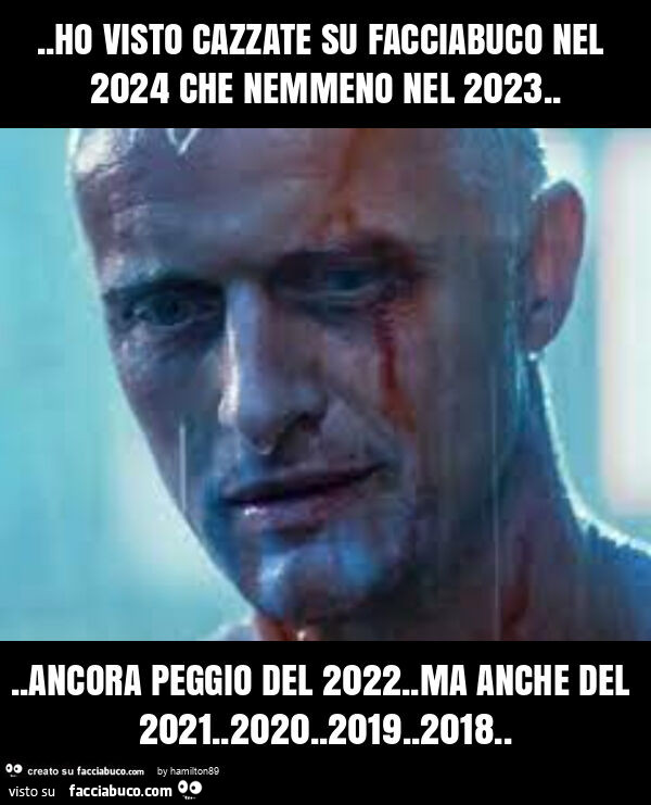 Ho visto cazzate su facciabuco nel 2024 che nemmeno nel 2023… ancora peggio del 2022. Ma anche del 2021.2020.2019.2018