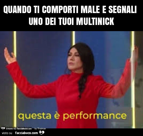 Quando ti comporti male e segnali uno dei tuoi multinick