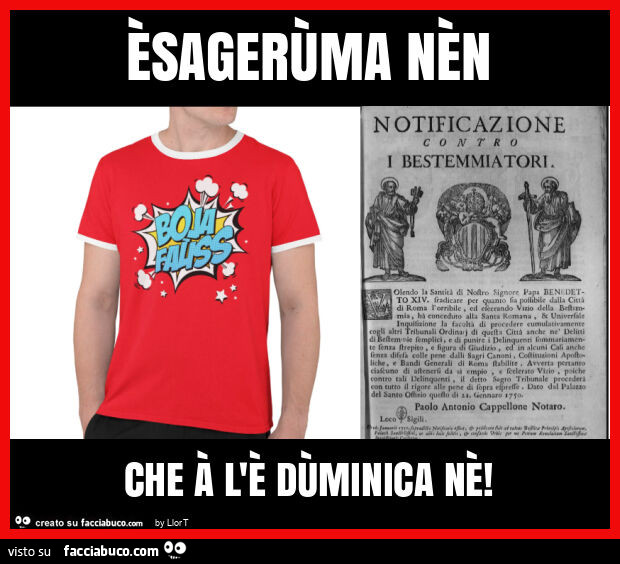 Èsagerùma nèn che à l'è dùminica nè