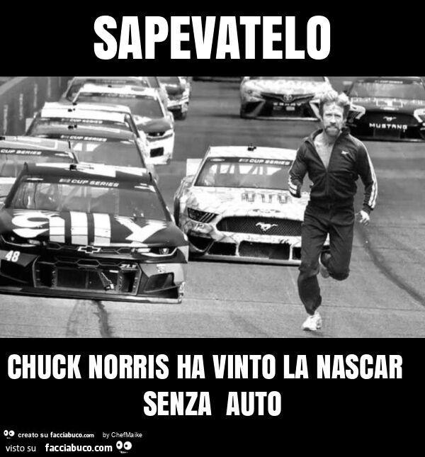 Sapevatelo chuck norris ha vinto la nascar senza auto