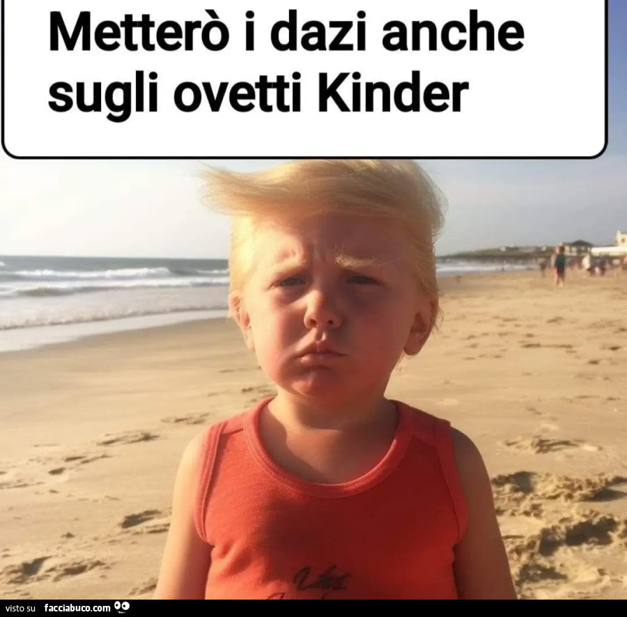 Metterò i dazi anche sugli ovetti kinder donald trump