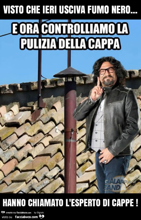 Visto che ieri usciva fumo nero… hanno chiamato l'esperto di cappe