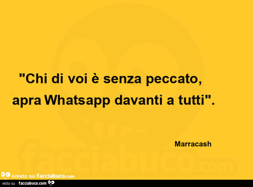 Chi di voi è senza peccato, apra whatsapp davanti a tutti. Marracash