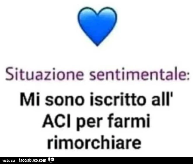 Situazione sentimentale: mi sono iscritto all'aci per farmi rimorchiare