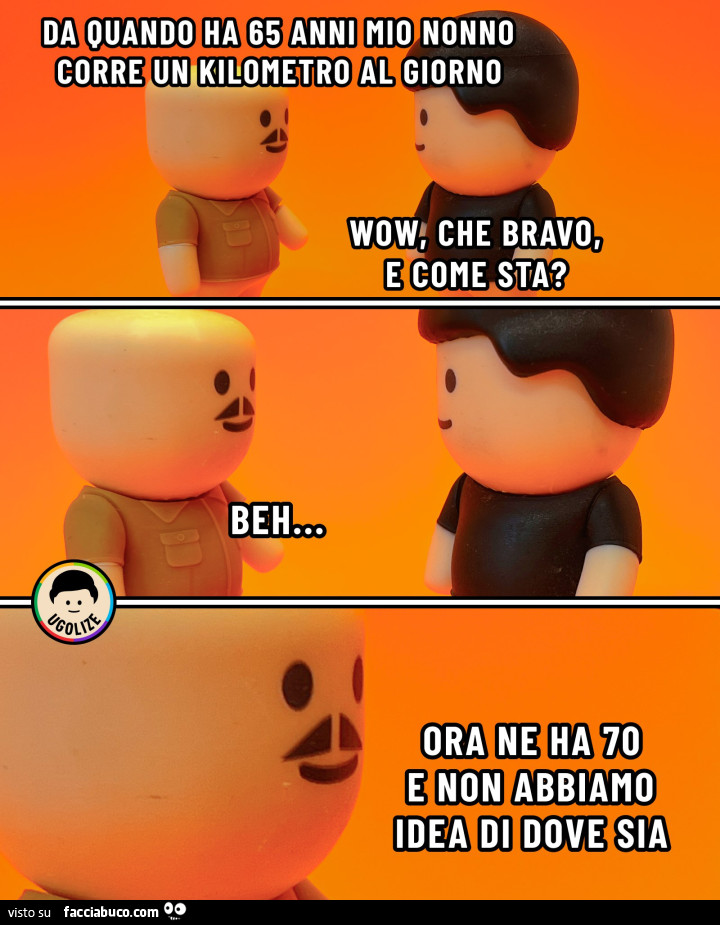 Da quando ha 65 anni mio nonno corre un kilometro al giorno. Wow che bravo e come sta?