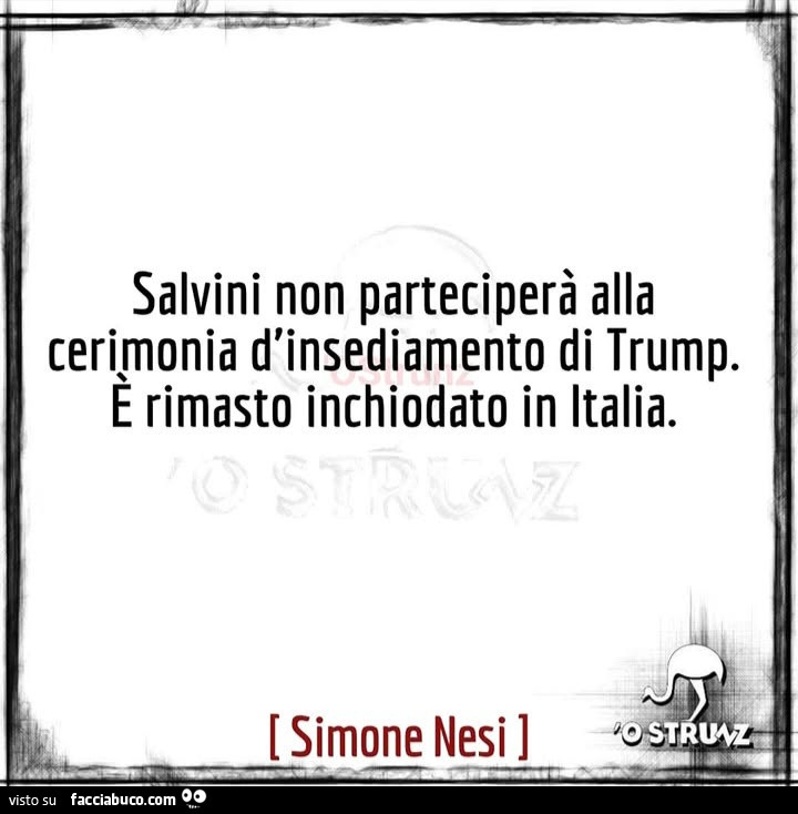 Salvini non parteciperà alla cerismonia d'insediamento di trump. E rimasto inchiodato in italia