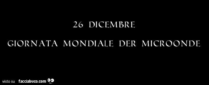 26 dicembre giornata mondiale der microonde