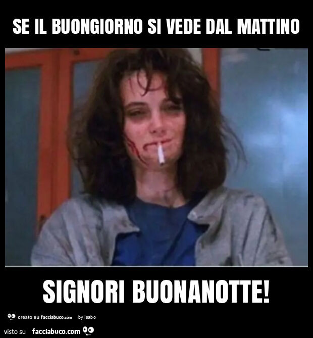 Se il buongiorno si vede dal mattino signori buonanotte
