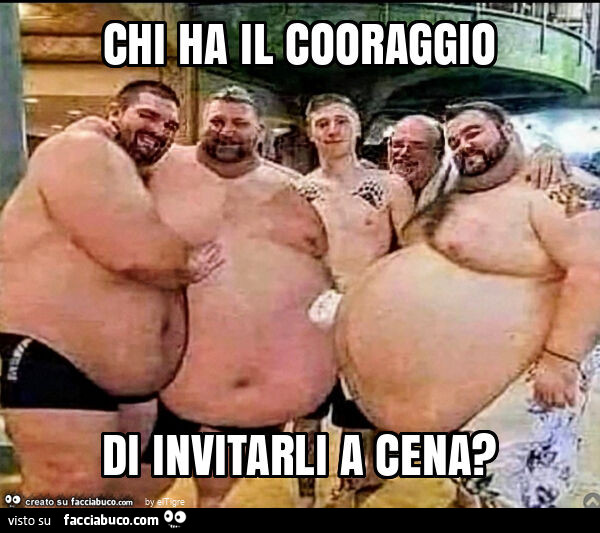 Chi ha il cooraggio di invitarli a cena?