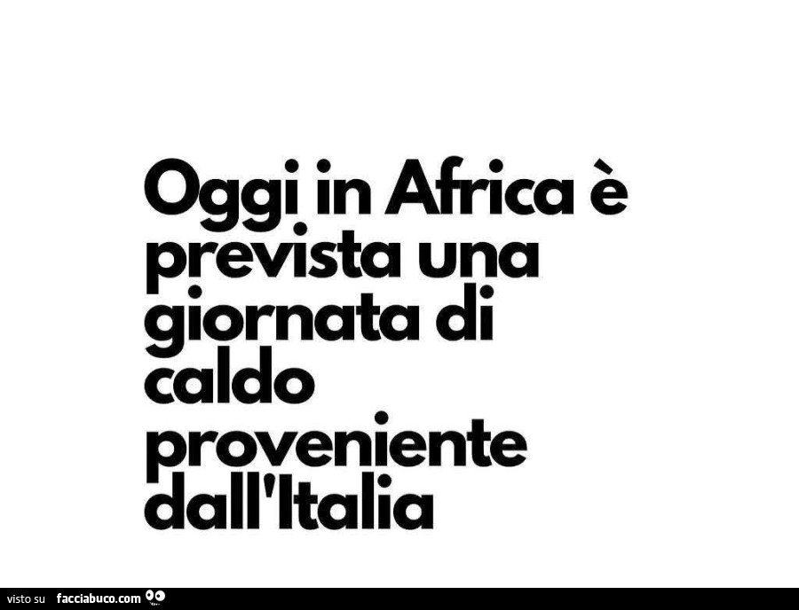 Oggi in Africa è prevista una giornata di caldo proveniente dall'italia