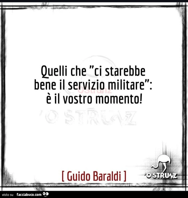 Quelli che ci starebbe bene il servizio militare: è il vostro momento