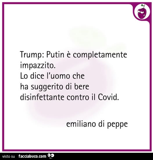 Trump: Putin è completamente impazzito. Lo dice l'uomo che ha suggerito di bere disinfettante contro il covid