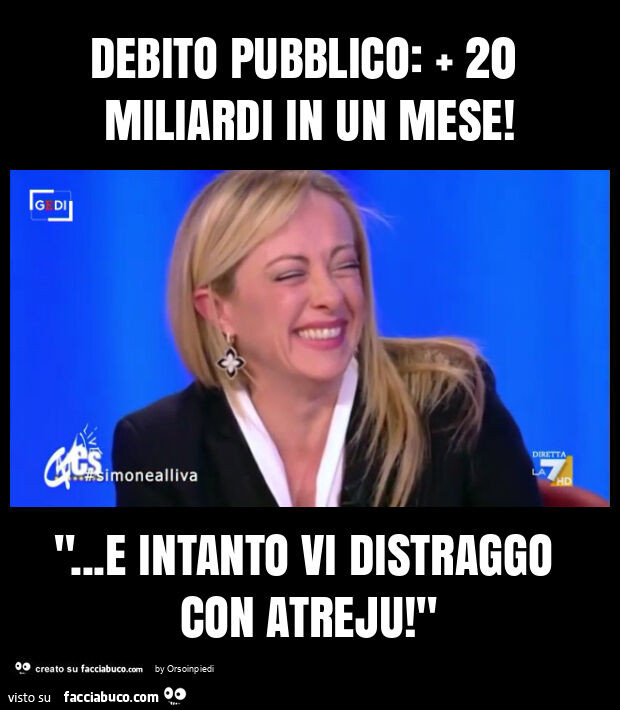 Debito pubblico: + 20 miliardi in un mese! "… e intanto vi distraggo con atreju! "