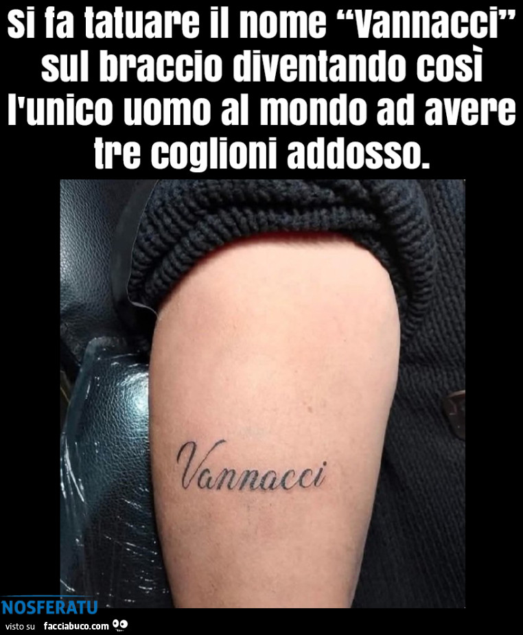 Si fa tatuare il nome "Vannacci" sul braccio diventando così l'unico uomo al mondo ad avere tre coglioni addosso