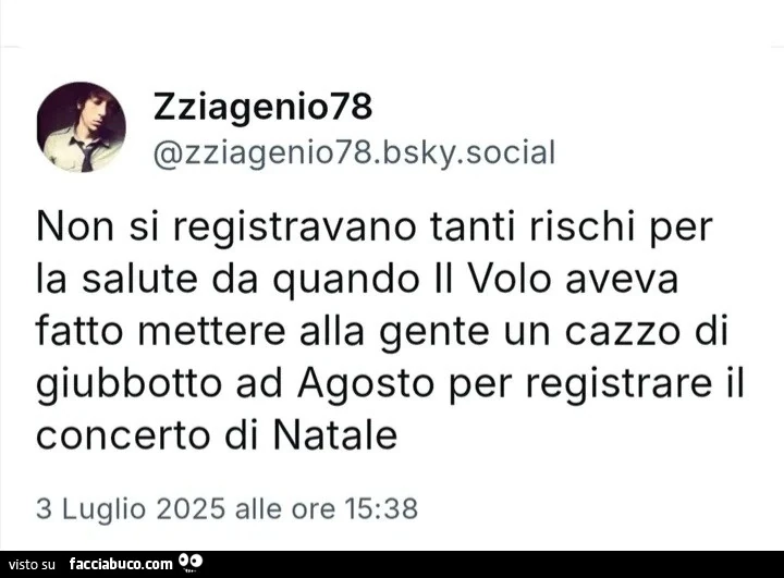 Non si registravano tanti rischi per la salute da quando il volo aveva fatto mettere alla gente un cazzo di giubbotto ad agosto per registrare il concerto di natale