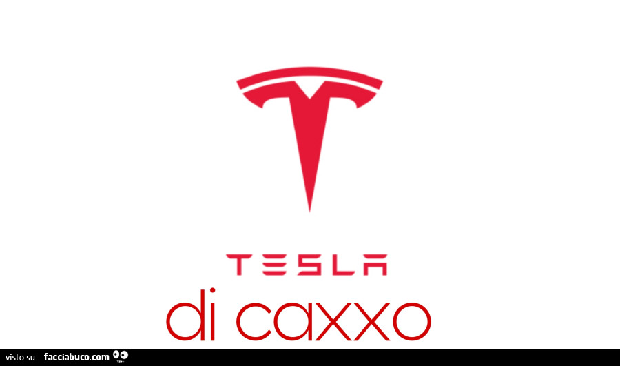 Tesla di caxxo