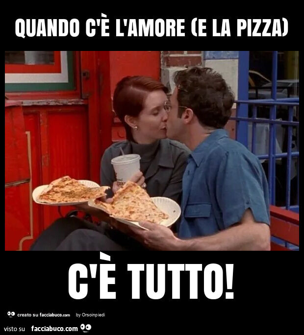 Quando c'è l'amore (e la pizza) c'è tutto