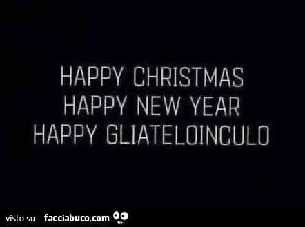 Happy christmas happy new year happy gliateloinculo