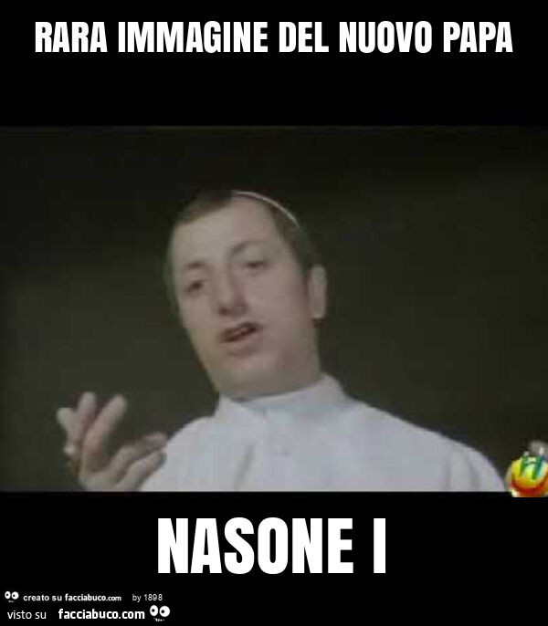 Rara immagine del nuovo papa nasone i