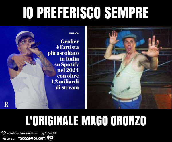 Io preferisco sempre l'originale mago oronzo