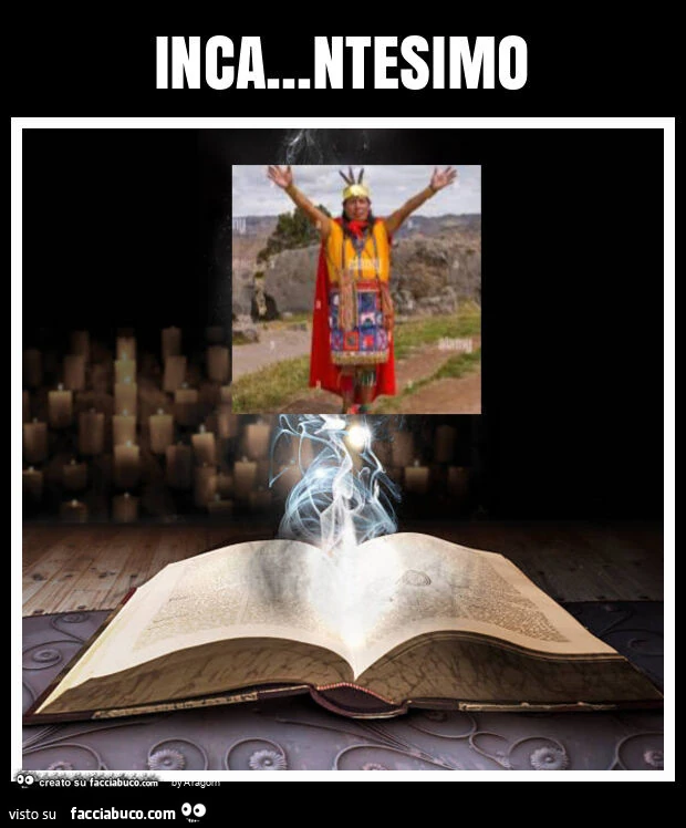 Inca&hellip; ntesimo