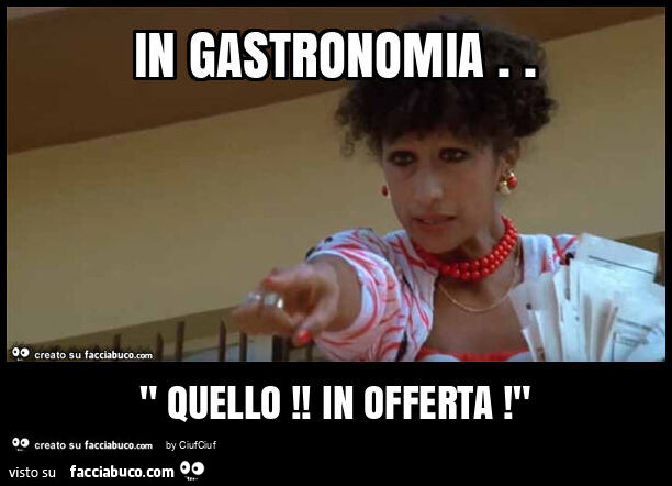 " quello! In offerta! "