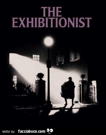 The Exorcist/The Exhibitionist