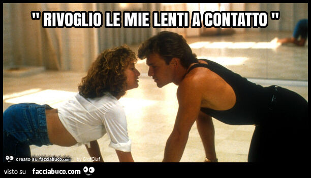 " rivoglio le mie lenti a contatto "
