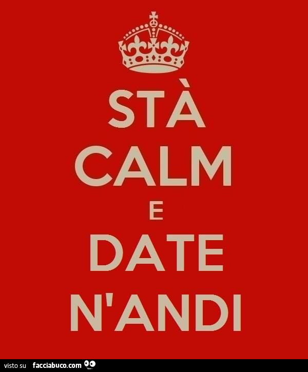 Stà calm date n'andi