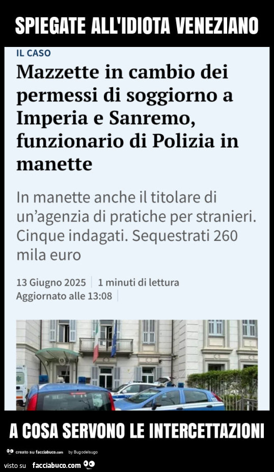 Spiegate all'idiota veneziano a cosa servono le intercettazioni