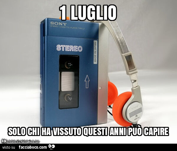 1 luglio solo chi ha vissuto questi anni puรฒ capire
