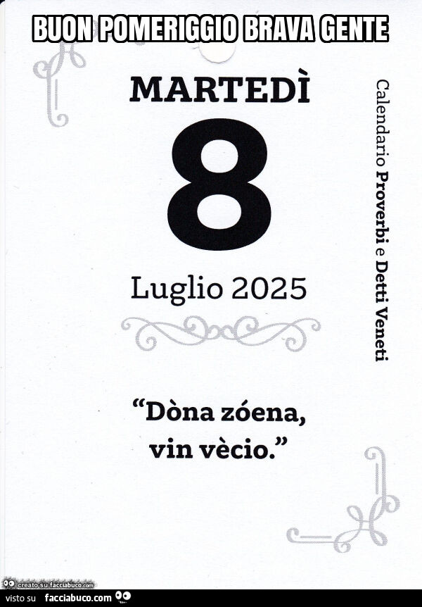 Buon pomeriggio brava gente