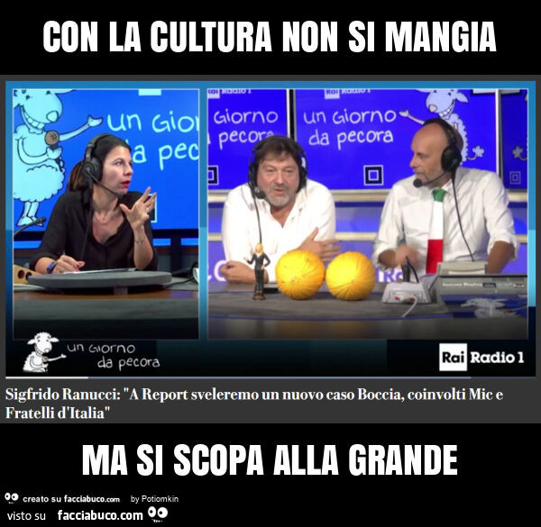 Con la cultura non si mangia ma si scopa alla grande