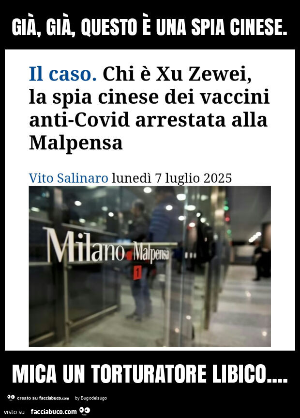 Già, già, questo è una spia cinese. Mica un torturatore libico