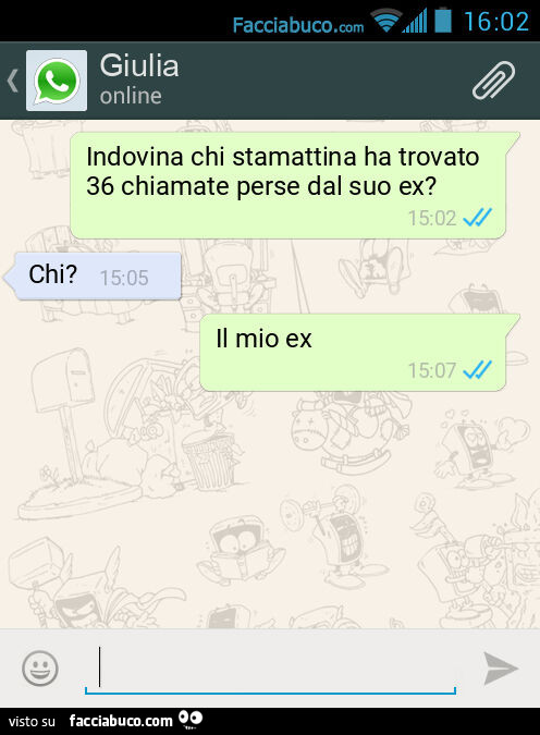 Indovina chi stamattina ha trovato 36 chiamate perse dal suo ex? Chi? Il mio ex