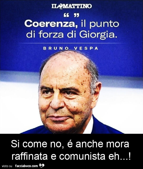 Si come no, é anche mora raffinata e comunista eh
