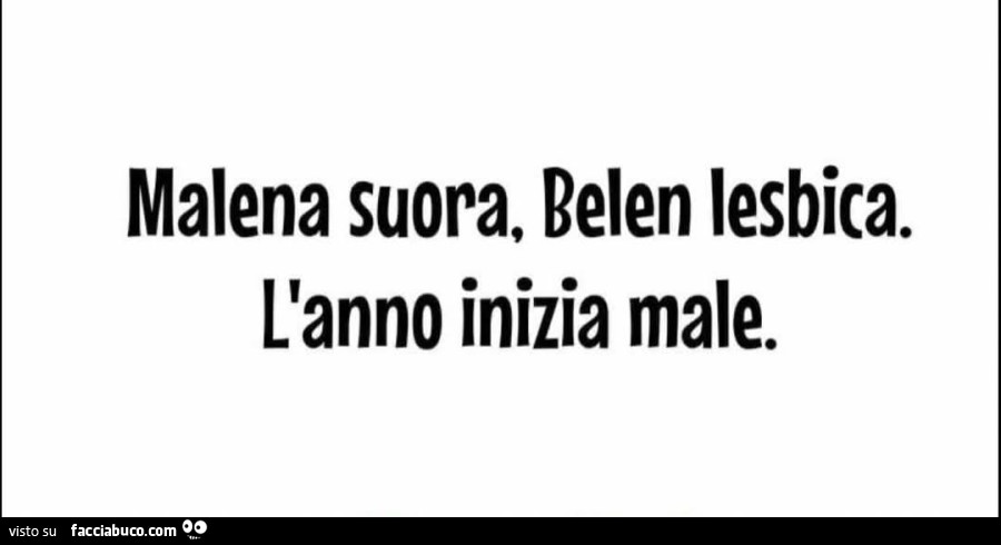 Malena suora, Belen lesbica. L'anno inizia male